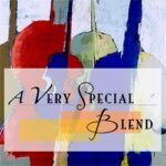 “A Very Special Blend”