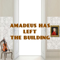 Amadeus Has Left The Building